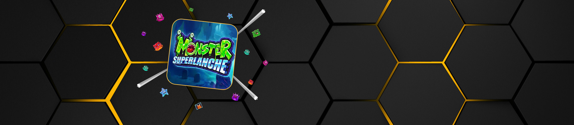 Monster Superlanche - -