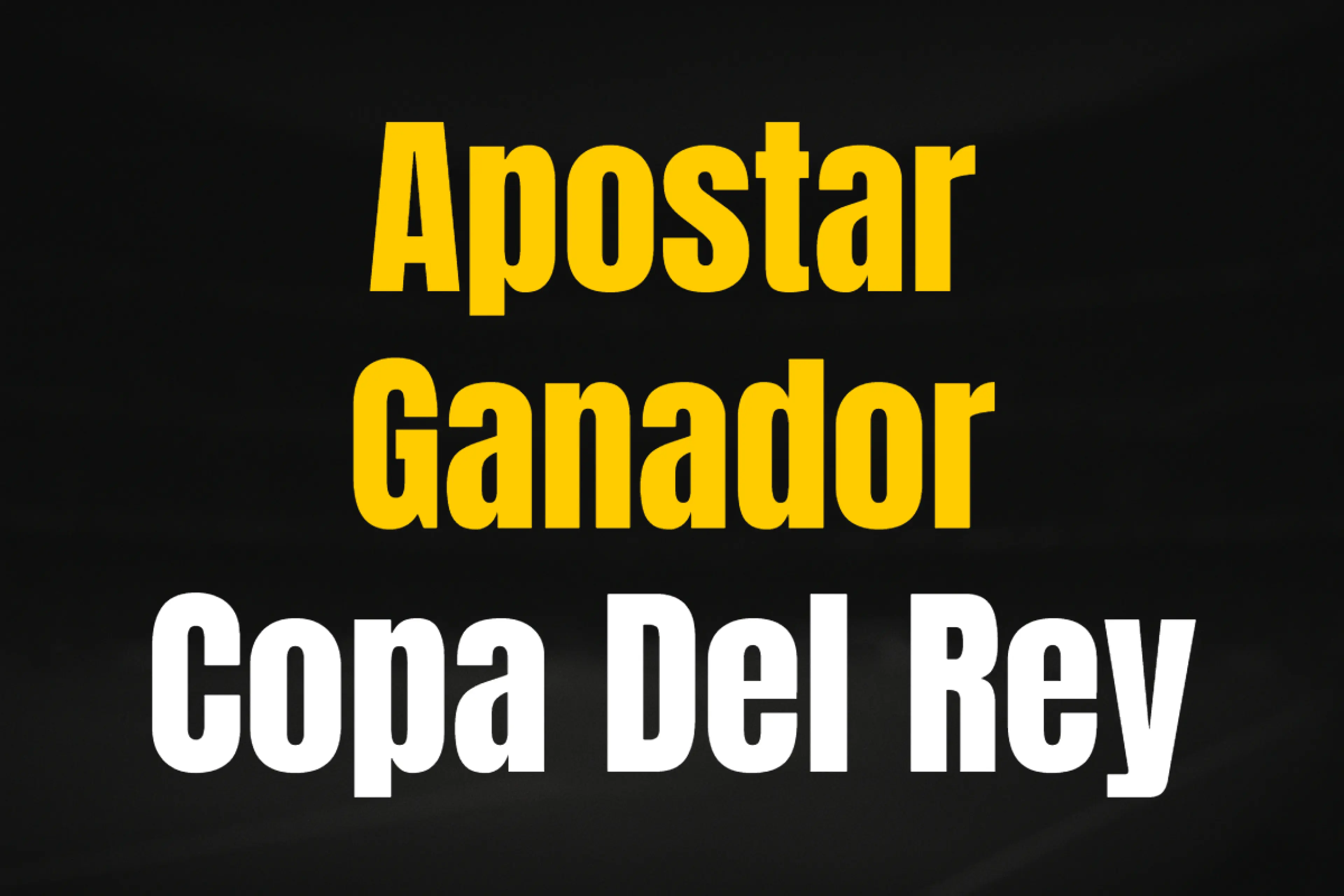 Apuestas Ganador Copa del Rey