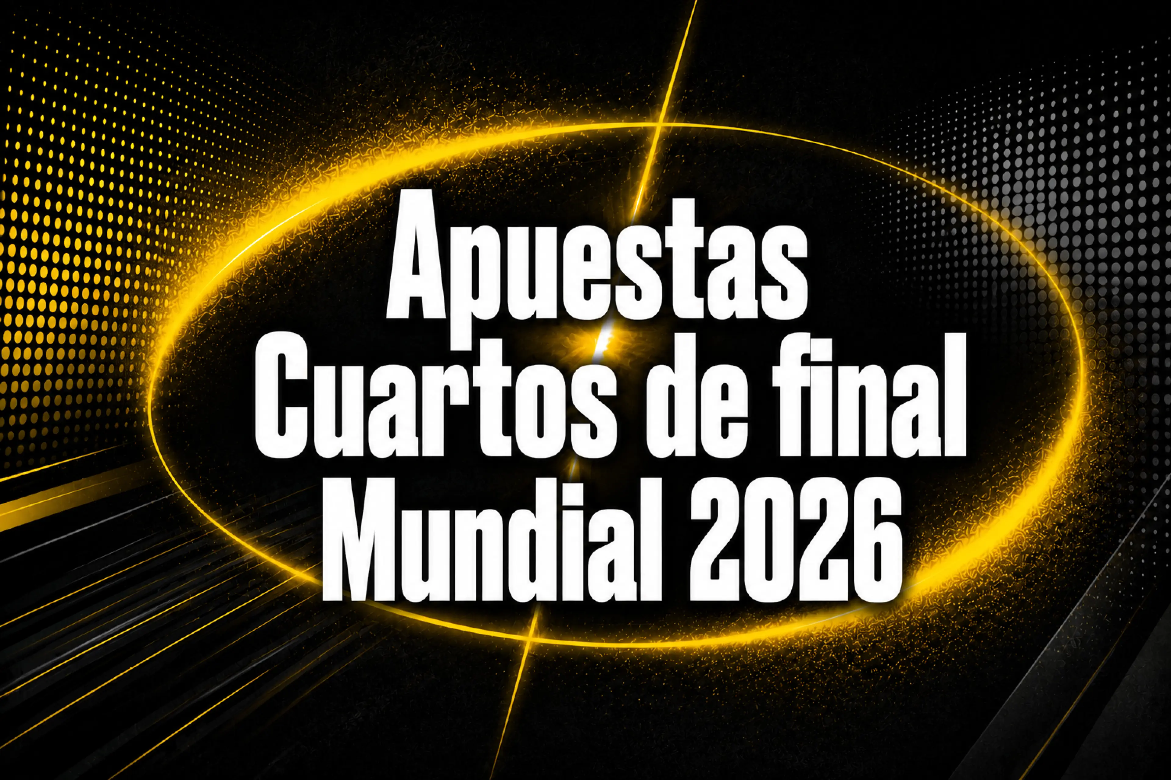 Apuestas Cuartos de final de la Copa del Mundo 2026 qué selecciones tienen más opciones de ganar