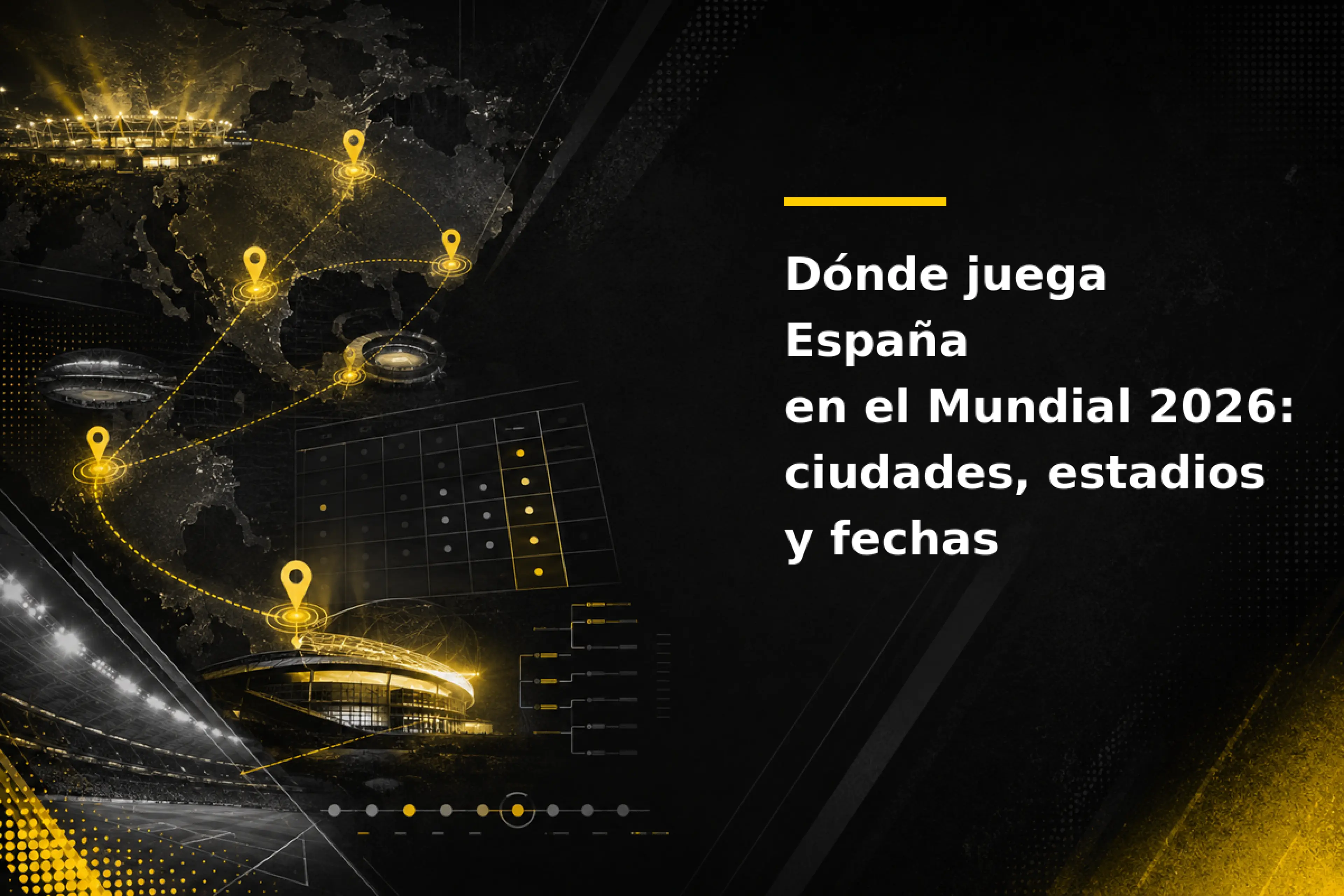 Dónde juega España en el Mundial 2026 ciudades, estadios y fechas