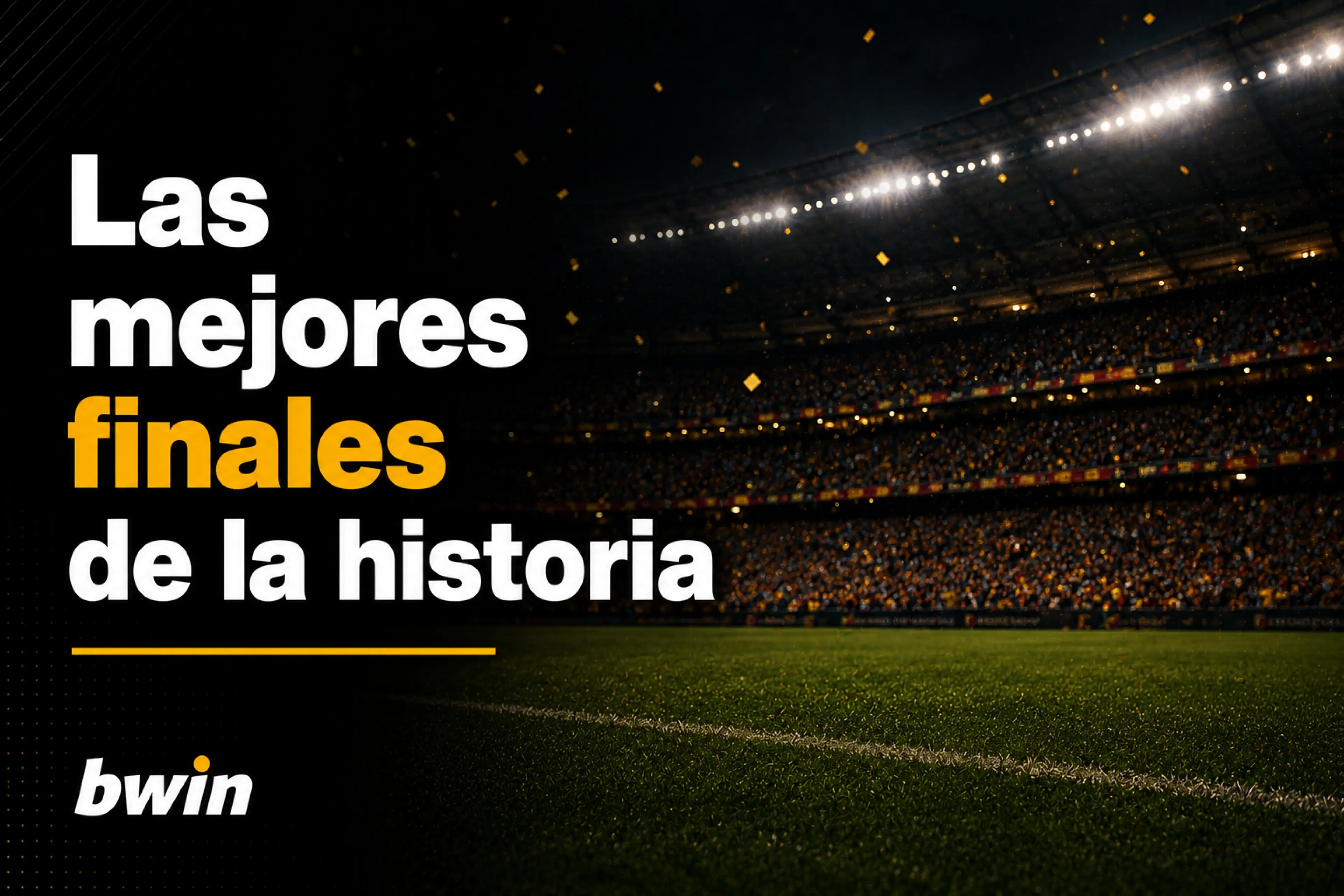 Las mejores finales de los Mundiales de fútbol historia, leyendas y partidos para siempre