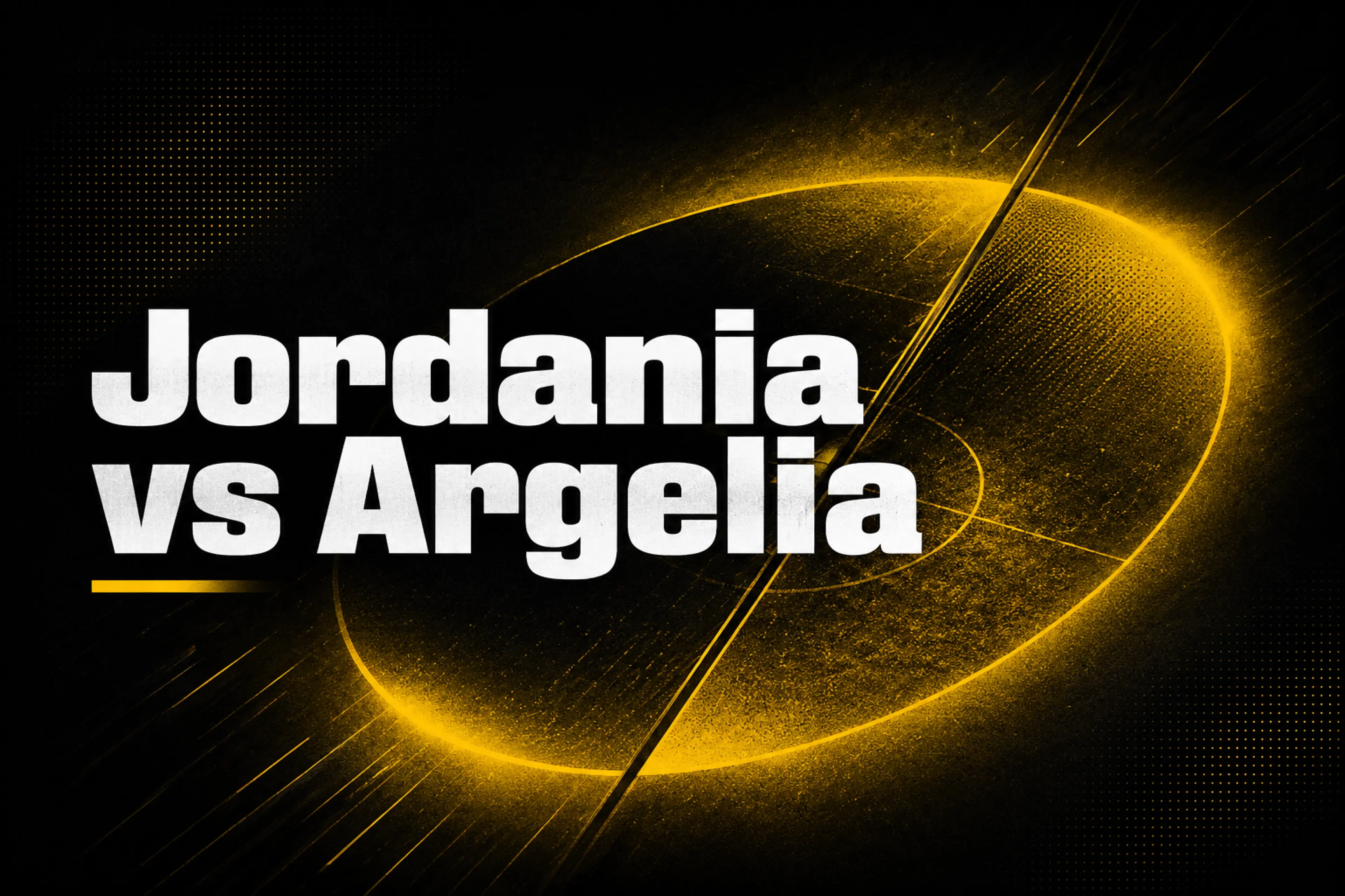 Jordania vs Argelia previa, apuestas y mercados del Mundial 2026