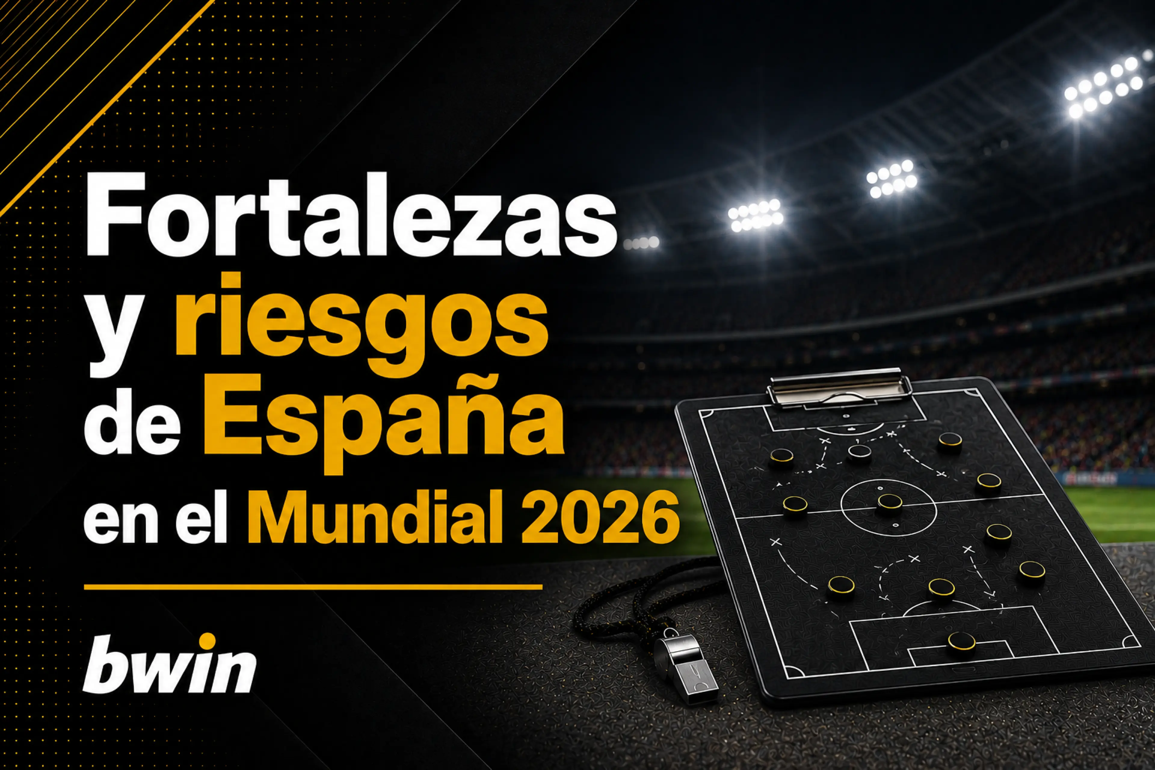 Fortalezas y riesgos de España en el Mundial 2026