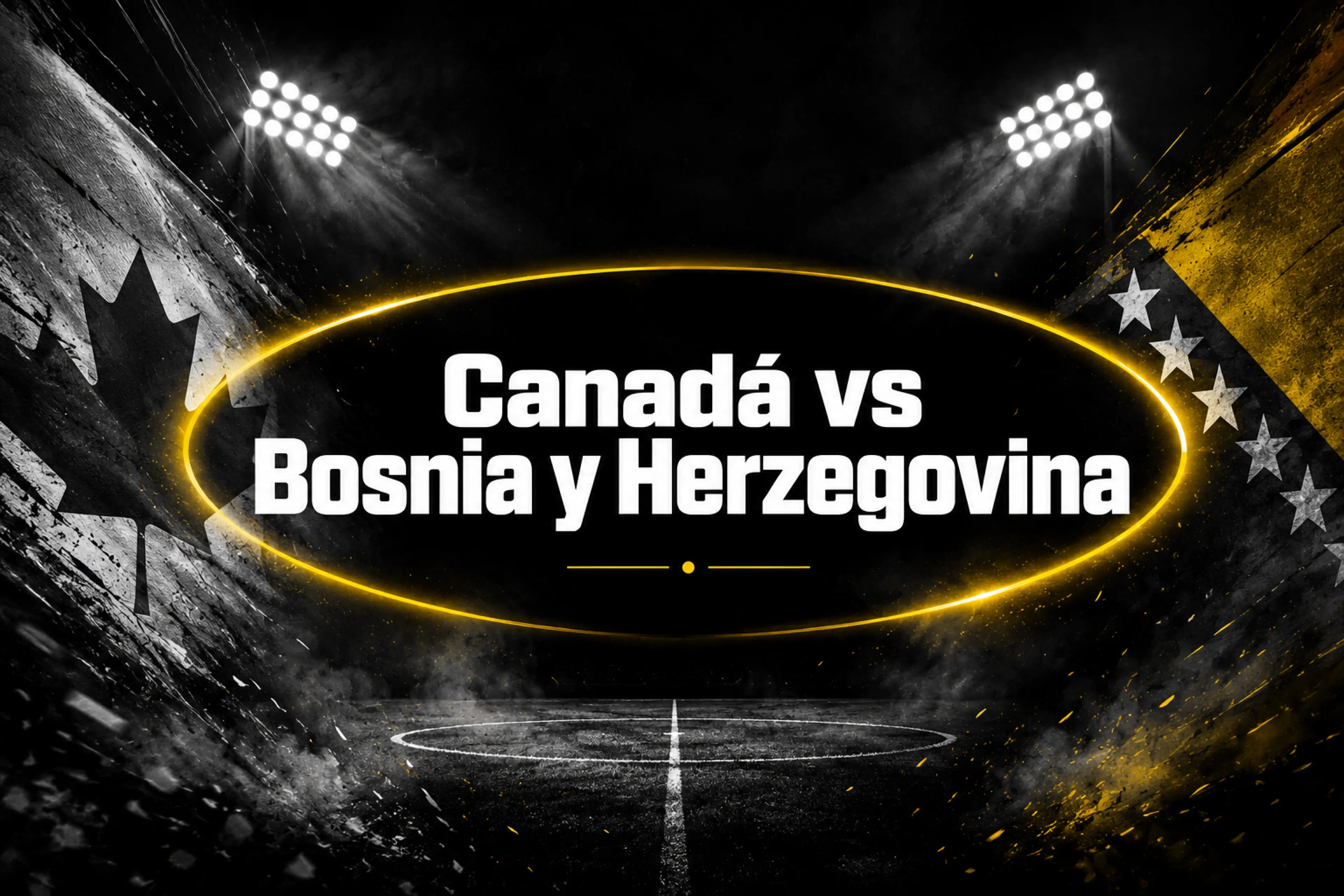 Canadá vs Bosnia y Herzegovina apuestas, cuotas y previa del Mundial 2026