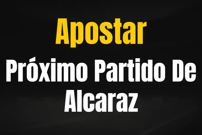 Apuestas Próximo partido de Alcaraz