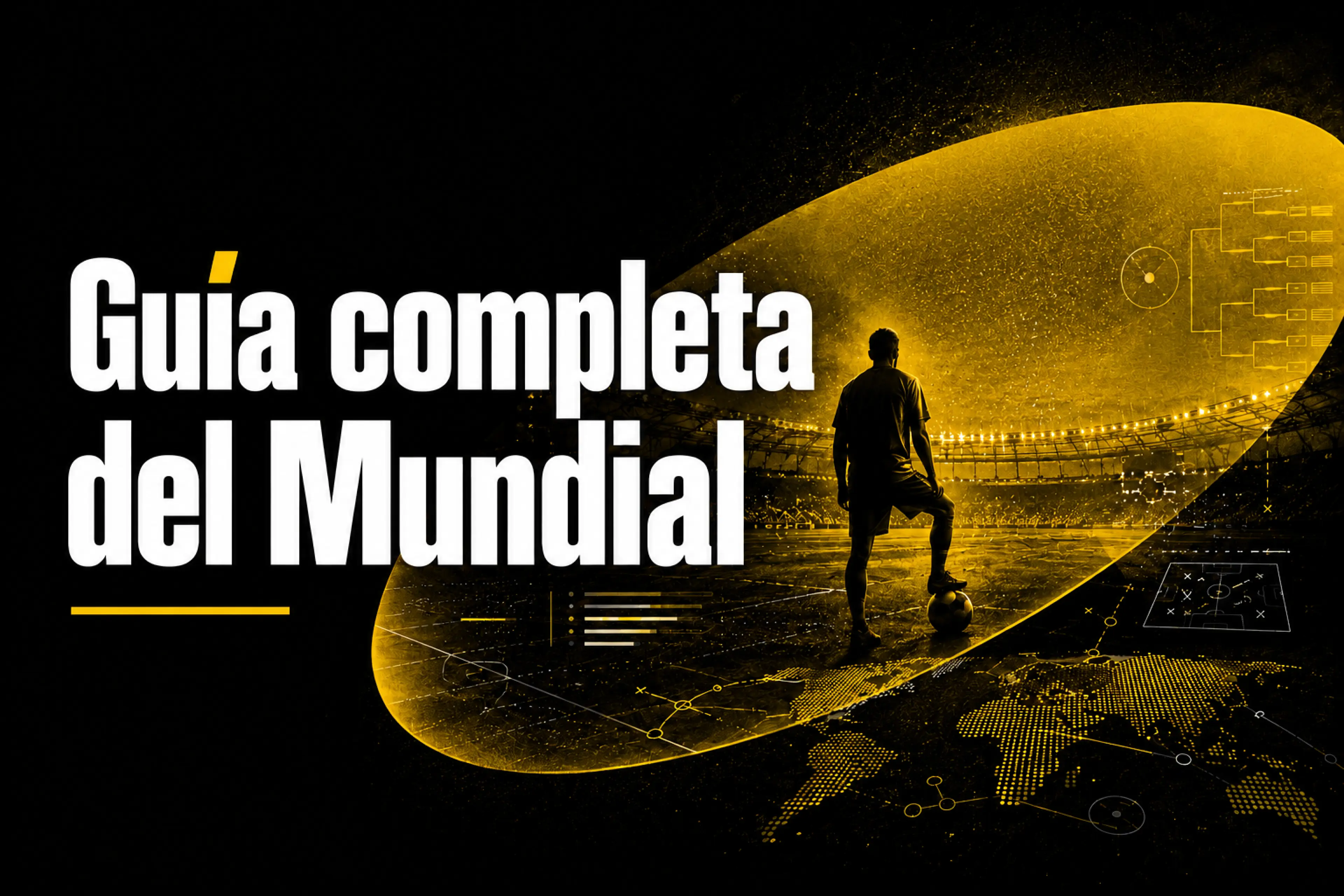 Mundial 2026 guía completa, grupos, calendario y sedes