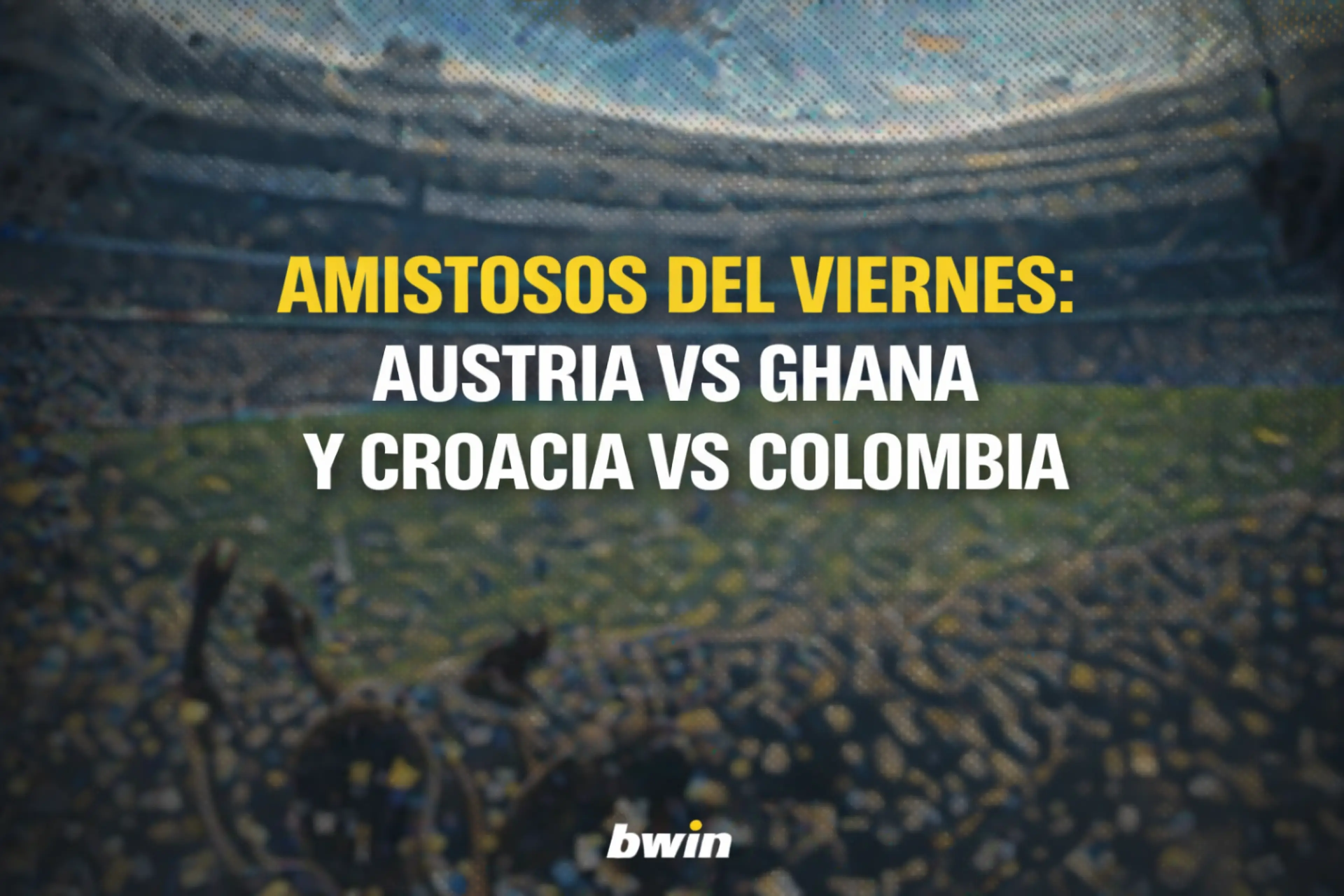 Amistosos del viernes Austria vs Ghana y Croacia vs Colombia