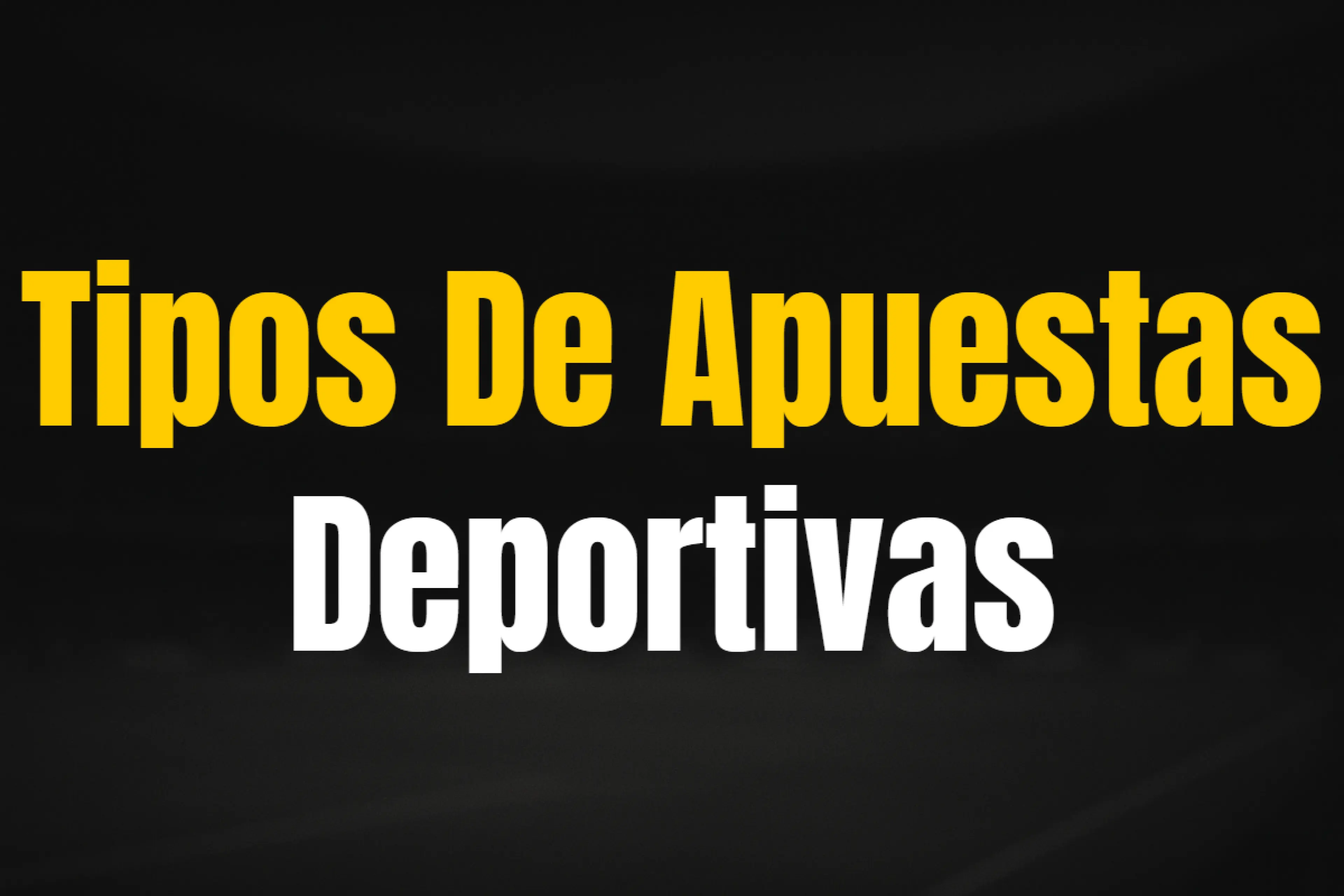 Tipos de Apuestas