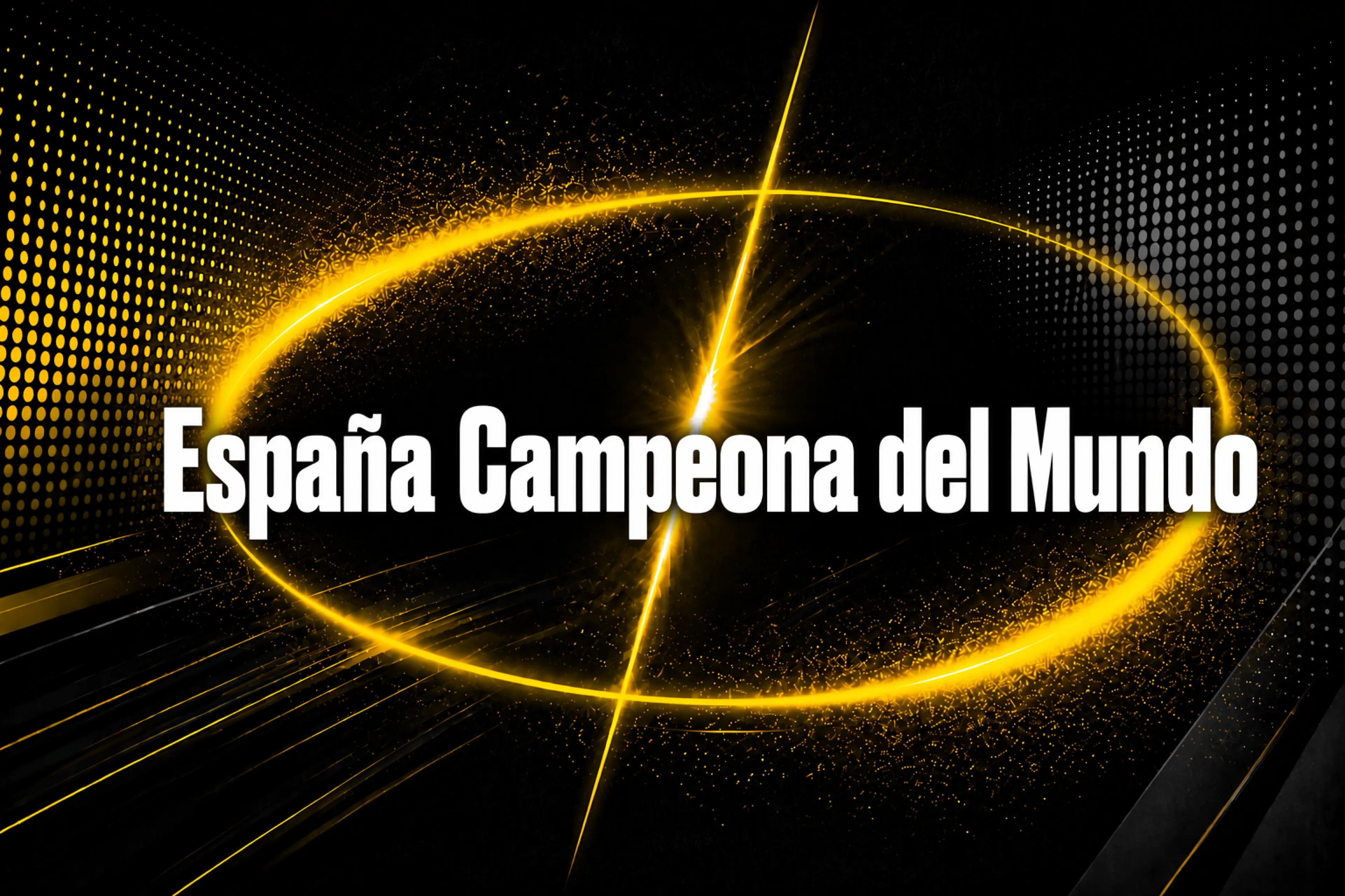 España Campeona del Mundo