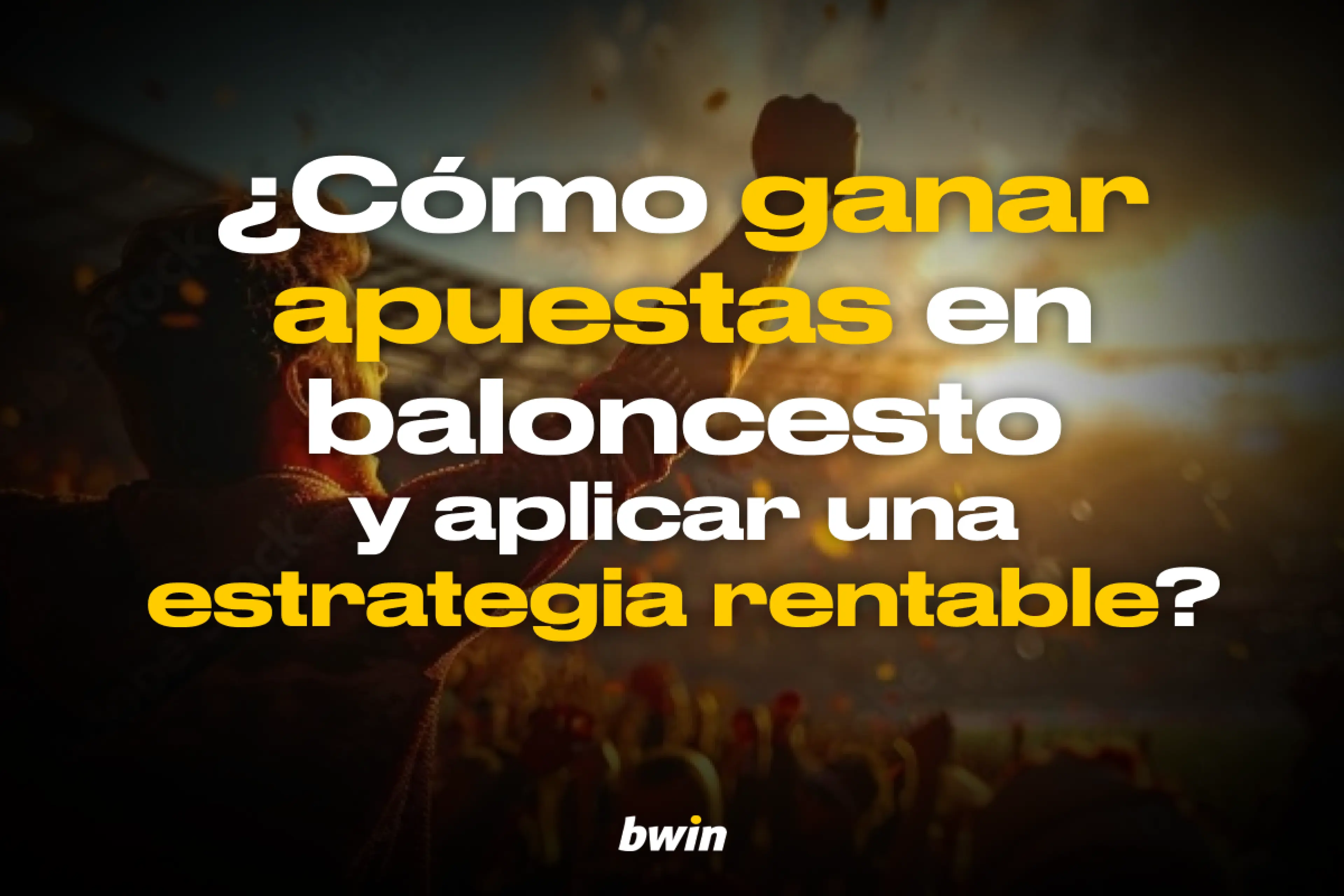 ¿Cómo ganar apuestas en baloncesto y aplicar una estrategia rentable