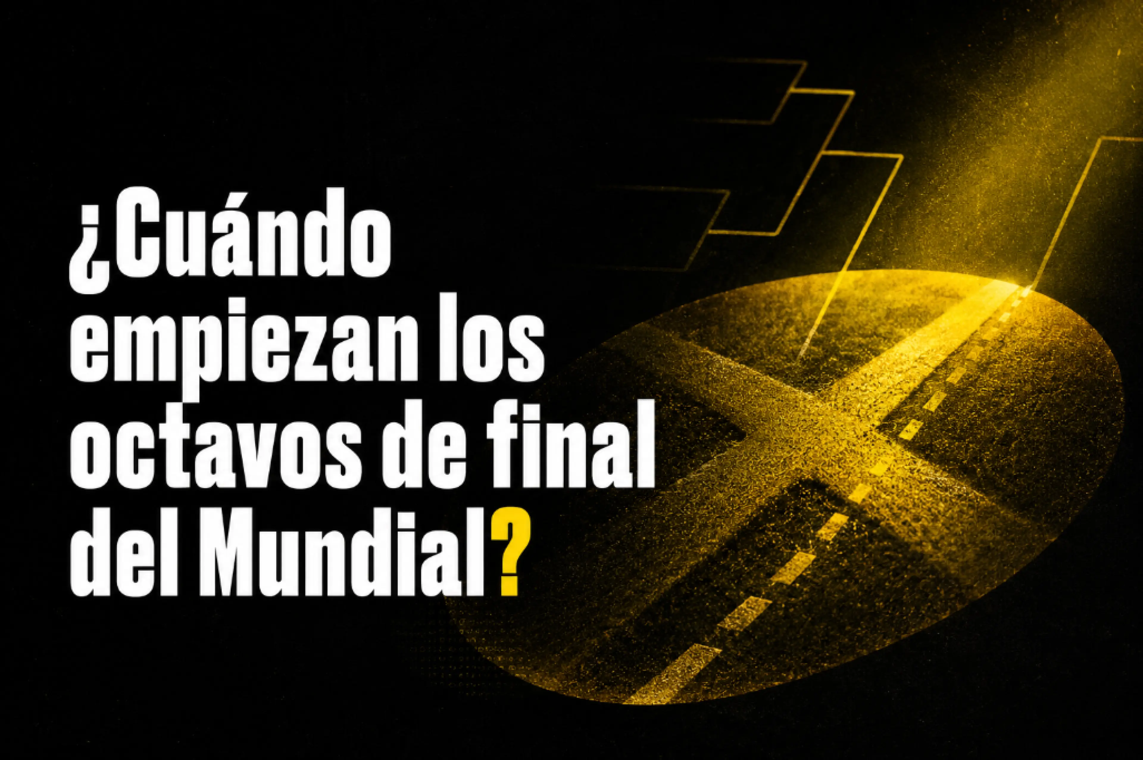 ¿Cuándo empiezan los octavos de final del Mundial