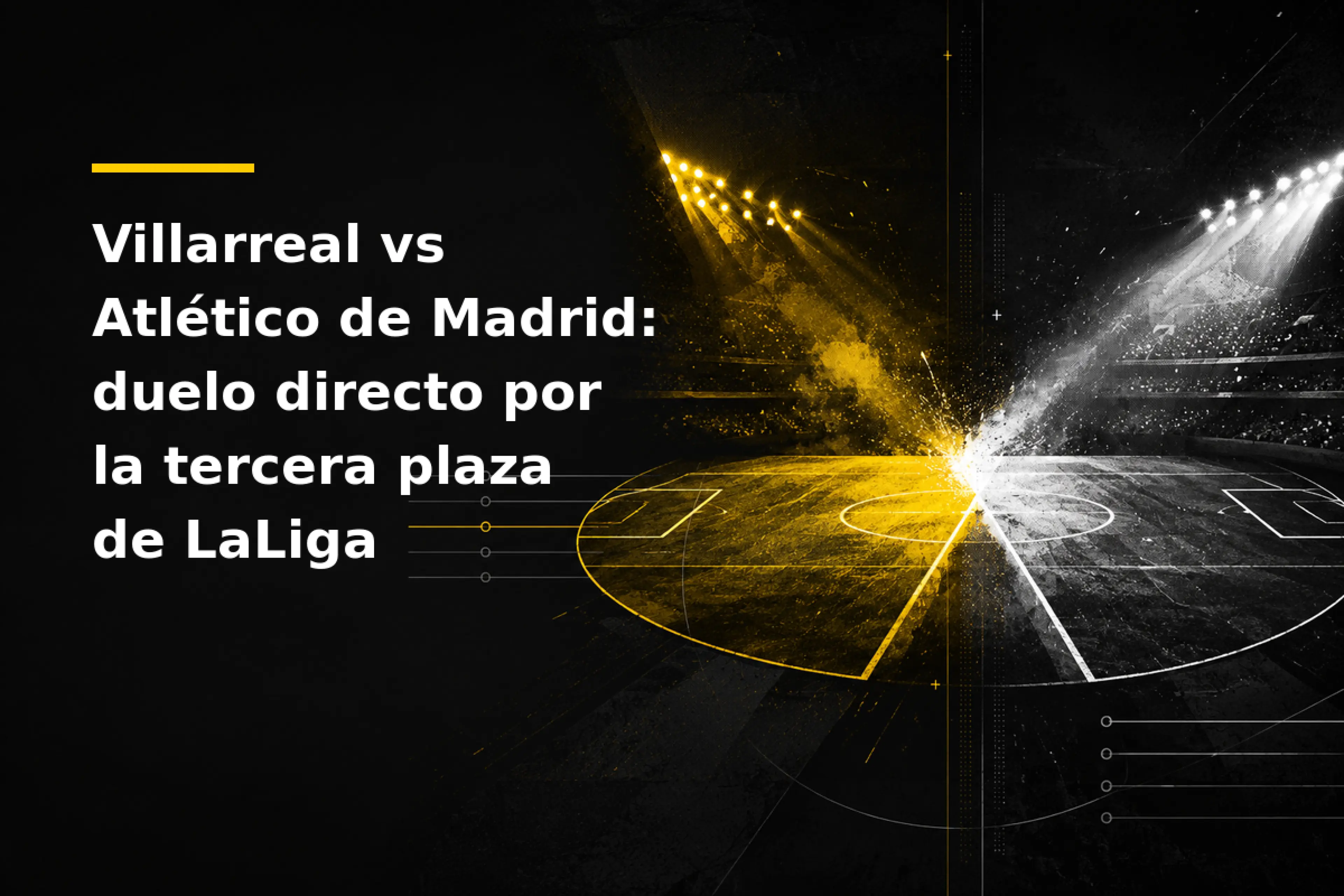 Villarreal vs Atlético de Madrid horario y claves por la tercera plaza